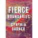 Fierce Boundaries: Practical Skills and Somatic Exercises for Healing in a Traumatized World
