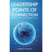 Leadership Points Of Connection: Expanding Your Impact Through Meaningful Connections