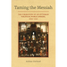 Taming the Messiah: The Formation of an Ottoman Political Public Sphere, 1600-1700