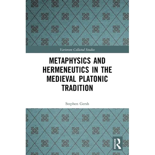 Metaphysics and Hermeneutics in the Medieval Platonic Tradition