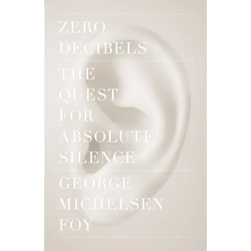 Zero Decibels: The Quest for Absolute Silence