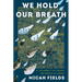 We Hold Our Breath: A Journey to Texas Between Storms
