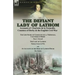The Defiant Lady of Lathom: Accounts of Charlotte de la Tremoille, Countess of Derby & the English Civil War-The Life-Story of Charlotte de la Trémoil