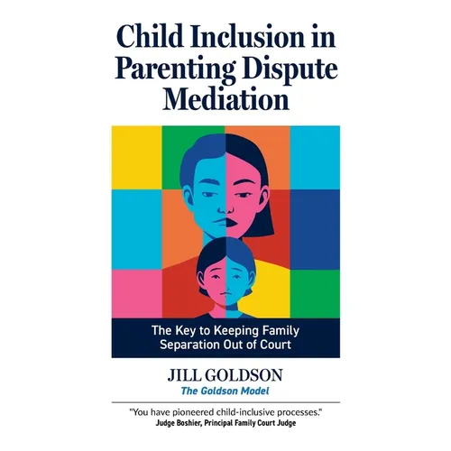Child Inclusion in Parenting Dispute Mediation: The Key to Keeping Family Separation Out of Court