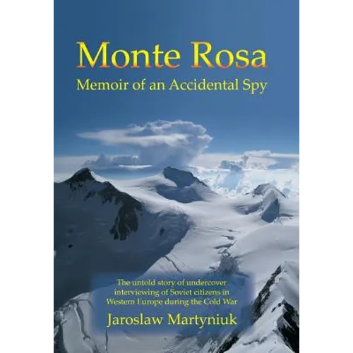 Monte Rosa: Memoir of an Accidental Spy