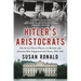Hitler's Aristocrats: The Secret Power Players in Britain and America Who Supported the Nazis, 1923-1941