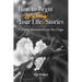How to Begin Writing Your Life Stories: Putting Memories on the Page