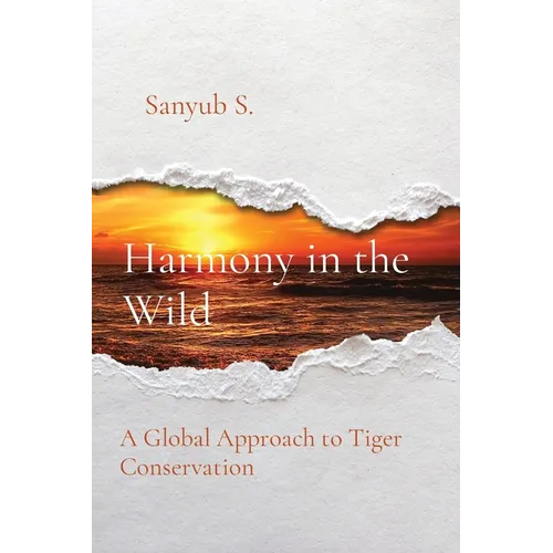 Harmony in the Wild: A Global Approach to Tiger Conservation