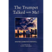 The Trumpet Talked with Me!