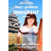 The Life of a Crazy Japanese Immigrant- A Memoir