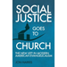 Social Justice Goes To Church: The New Left in Modern American Evangelicalism