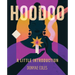 Hoodoo: A Little Introduction