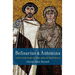 Belisarius & Antonina: Love and War in the Age of Justinian