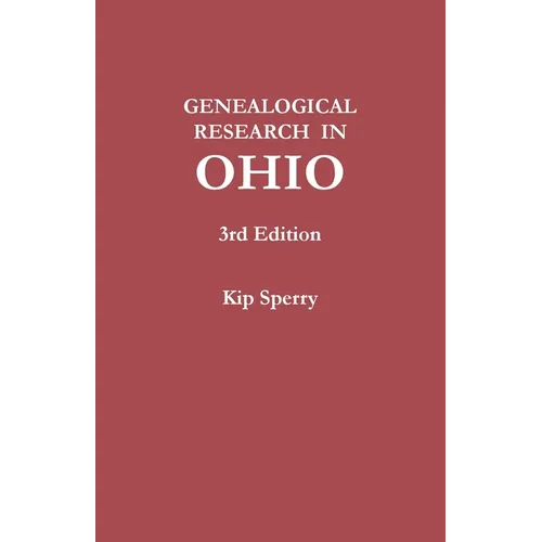 Genealogical Research in Ohio. Third Edition