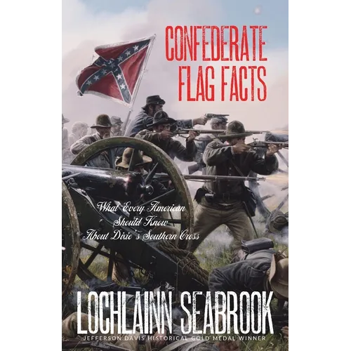 Confederate Flag Facts: What Every American Should Know About Dixie's Southern Cross