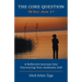 The Core Question: Who Am I? A Reflective Journey Into Uncovering Your Authentic Self