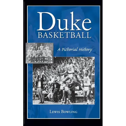 Duke Basketball: A Pictorial History