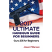 2017 Ultimate Handgun Guide For Beginners: Guns 101 For Beginners