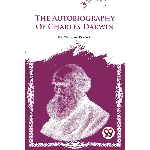 The Autobiography Of Charles Darwin