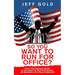 So You Want to Run for Office?: What You Should Know if You Want to Run for Office or Manage a Political Campaign
