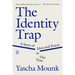 The Identity Trap: A Story of Ideas and Power in Our Time