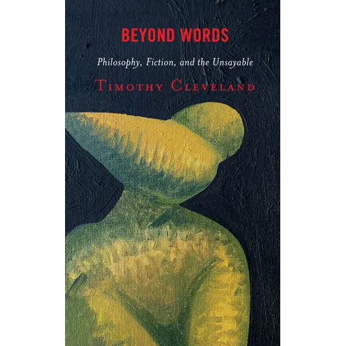 Beyond Words: Philosophy, Fiction, and the Unsayable