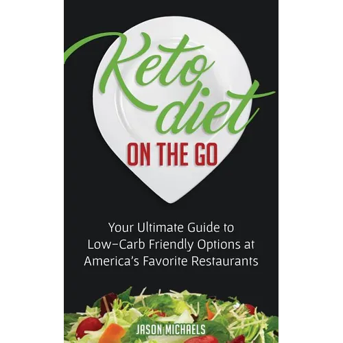 Keto Diet on the Go: Your Guide to Low-Carb Friendly Options at America's Favorite Restaurants
