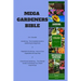 Mega Gardeners Bible: 3 in 1 Bundle: Gardening - The Complete Guide to Gardening for Beginners, Vegetable Gardening - How to Grow Vegetables