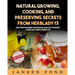 Natural Growing, Cooking, and Preserving Secrets from Herblady13: With Tips for Herbs, Vegetables, Healthy Cooking, Lawn Care, Flowers, etc.