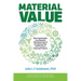 Material Value: More Sustainable, Less Wasteful Manufacturing of Everything from Cell Phones to Cleaning Products