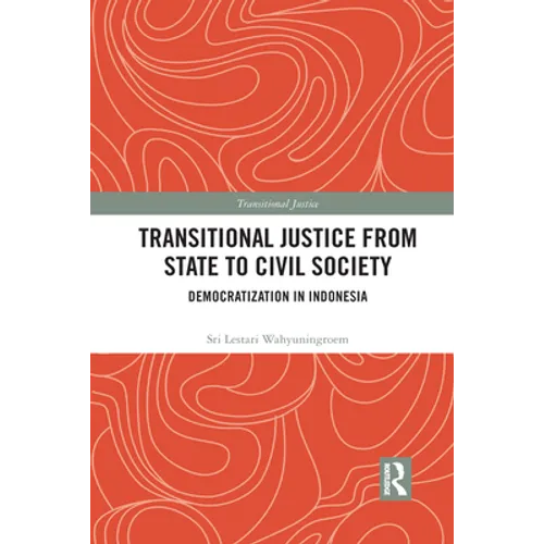 Transitional Justice from State to Civil Society: Democratization in Indonesia