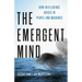 The Emergent Mind: How Intelligence Arises in People and Machines