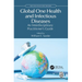 Global One Health and Infectious Diseases: An Interdisciplinary Practitioner's Guide