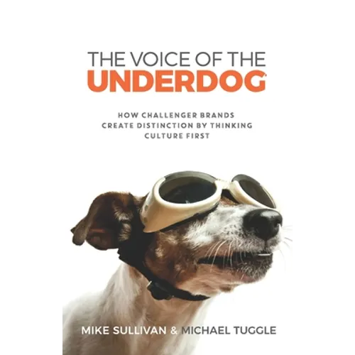 The Voice Of The Underdog: How Challenger Brands Create Distinction By Thinking Culture First