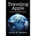 Traveling Apple: My 81 Years on Planet Earth