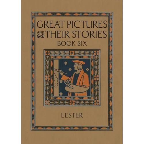 Great Pictures and Their Stories Book Six: Interpreting Masterpieces to Children