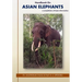 Handbook on Asian Elephants: a compilation of basic information