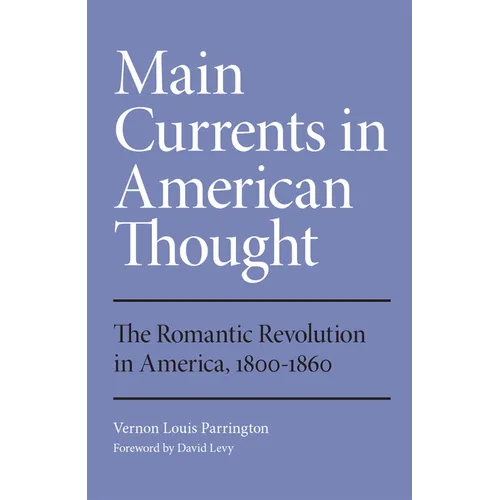 Main Currents in American Thought: The Romantic Revolution in America, 1800-1860 Volume 2