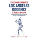 The Definitive Los Angeles Dodgers Trivia Book: Fascinating Facts And Fun Quizzes For Die-Hard Dodgers Fans