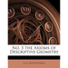 No. 5 the Axioms of Descriptive Geometry