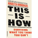 This Is How: Surviving What You Think You Can't