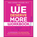 The We Deserve More Workbook: A Companion for Navigating Your Reproductive Healthcare