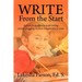 Write From the Start: A Guide for Teachers to Teach Writing and for Struggling Students to Learn How to Write