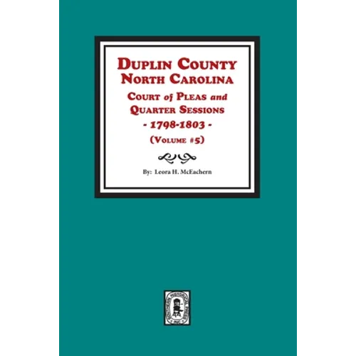 Duplin County, North Carolina Court of Pleas and Quarter Sessions, 1798-1803. Volume #5