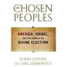 Chosen Peoples: America, Israel, and the Ordeals of Divine Election