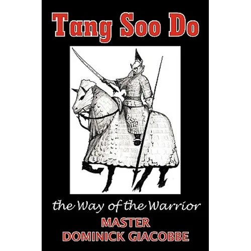 Tang Soo Do the Way of the Warrior