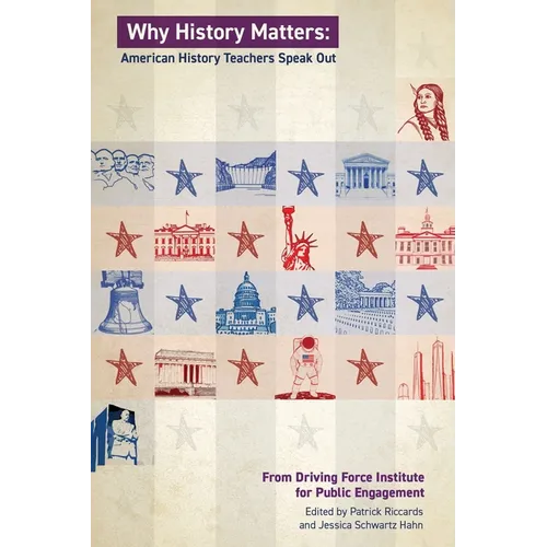 Why History Matters: American History Educators Speak Out