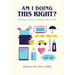 Am I Doing This Right?: Making Choices Without Mom Guilt