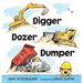 Digger, Dozer, Dumper