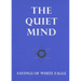 The Quiet Mind: Sayings of White Eagle
